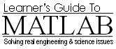 “Learner’s Guide to MATLAB®” is a full day, hands-on course providing participants with a platform to learn MATLAB quickly and successfully.  Participants equipped with the knowledge of MATLAB will be able to address and solve real engineering and science issues. 